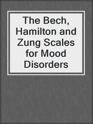 The Bech, Hamilton and Zung Scales for Mood Disorders