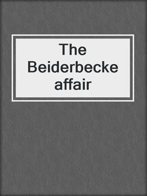 The Beiderbecke affair