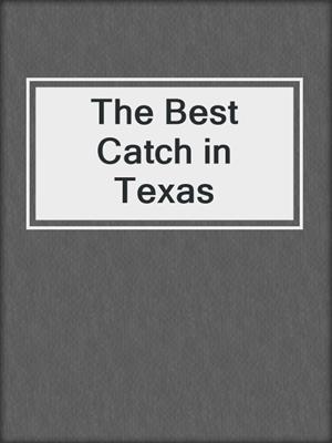 cover image of The Best Catch in Texas