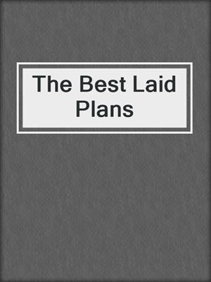 cover image of The Best Laid Plans