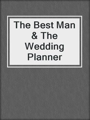 cover image of The Best Man & The Wedding Planner