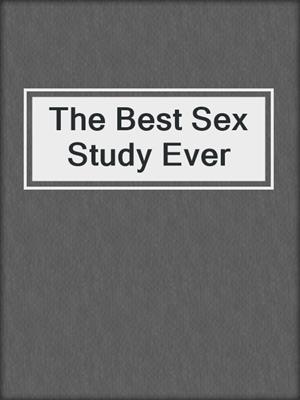 cover image of The Best Sex Study Ever