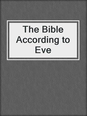 The Bible According to Eve