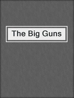 cover image of The Big Guns