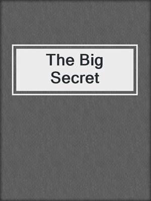 The Big Secret