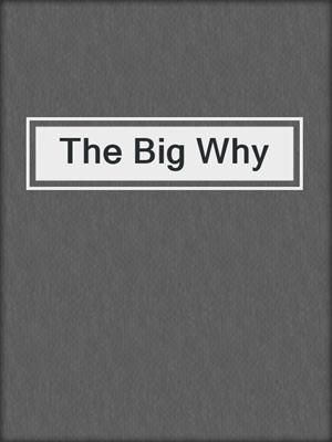 cover image of The Big Why