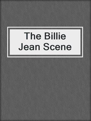 cover image of The Billie Jean Scene