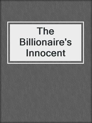 cover image of The Billionaire's Innocent