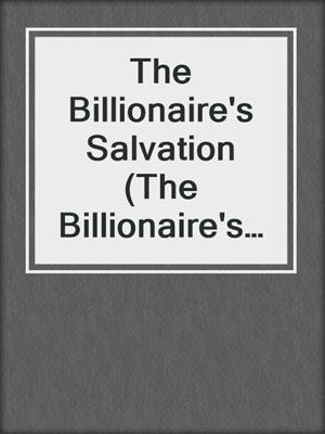 cover image of The Billionaire's Salvation (The Billionaire's Obsession ~ Max)