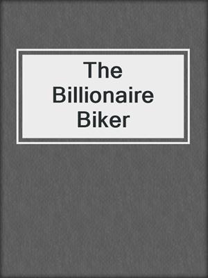 cover image of The Billionaire Biker