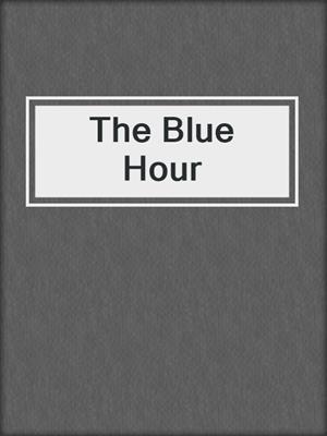 cover image of The Blue Hour