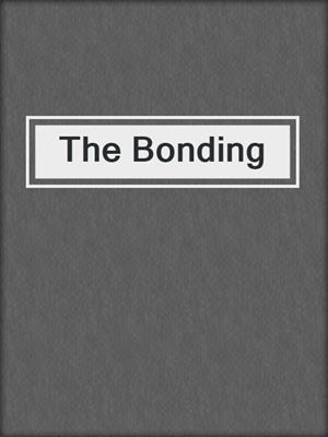 cover image of The Bonding