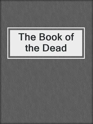 cover image of The Book of the Dead