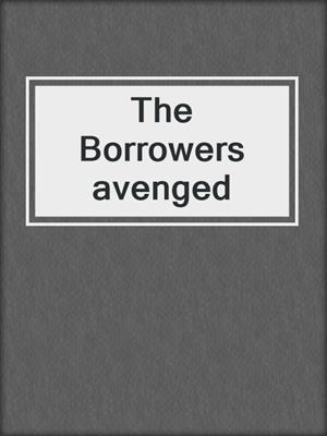 The Borrowers avenged