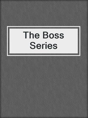 The Boss Series