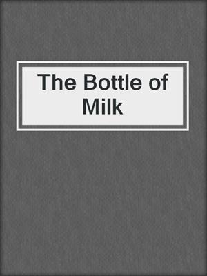 The Bottle of Milk