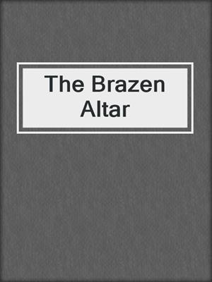 cover image of The Brazen Altar