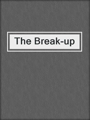 cover image of The Break-up