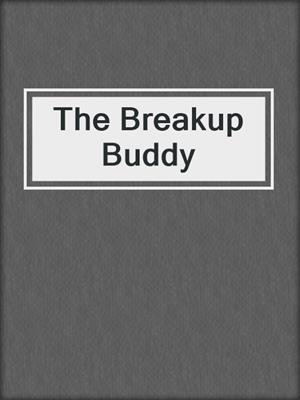 cover image of The Breakup Buddy