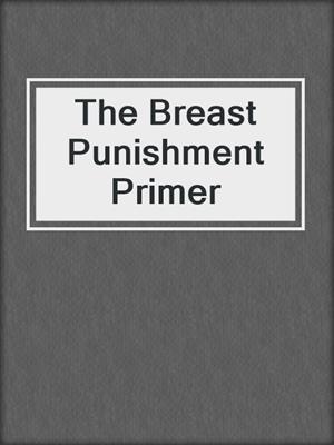 The Breast Punishment Primer