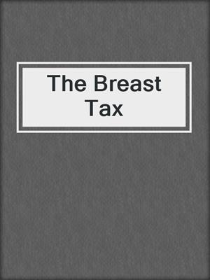 cover image of The Breast Tax