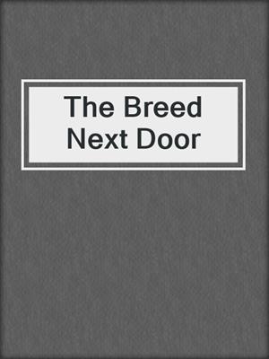 cover image of The Breed Next Door