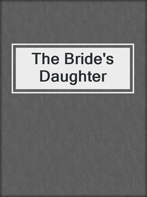 cover image of The Bride's Daughter