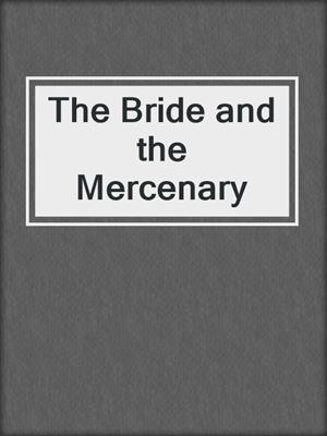 cover image of The Bride and the Mercenary