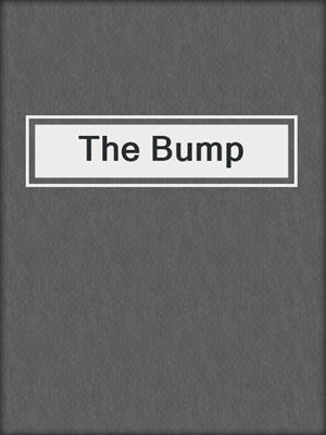 cover image of The Bump