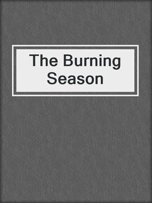 cover image of The Burning Season