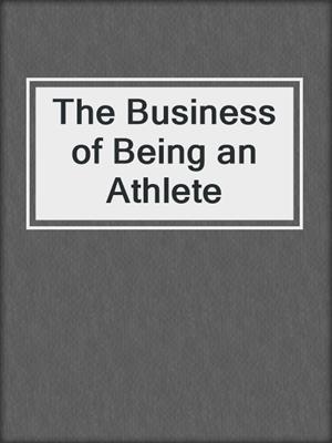 The Business of Being an Athlete