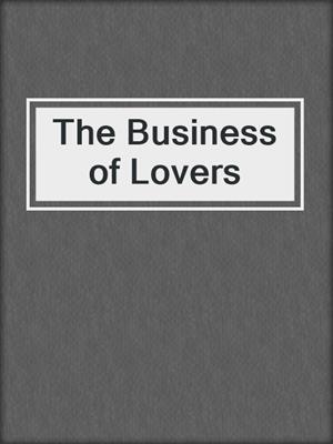 The Business of Lovers