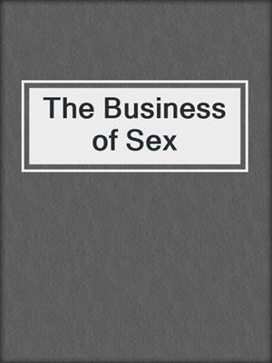 cover image of The Business of Sex
