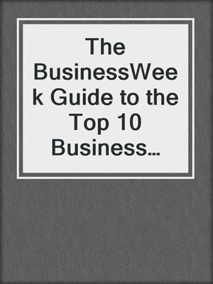 The BusinessWeek Guide to the Top 10 Business Schools