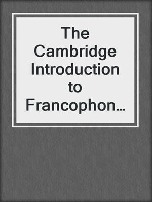 The Cambridge Introduction to Francophone Literature