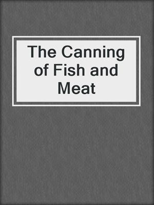 The Canning of Fish and Meat