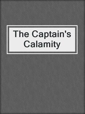 cover image of The Captain's Calamity