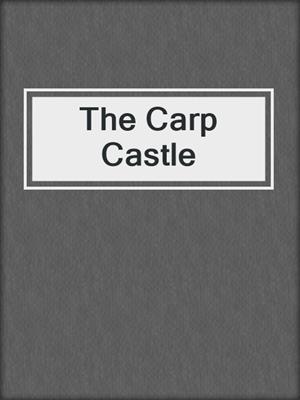 cover image of The Carp Castle