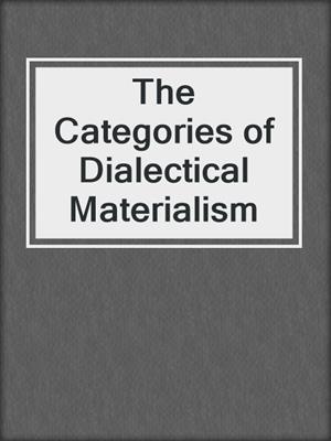 The Categories of Dialectical Materialism