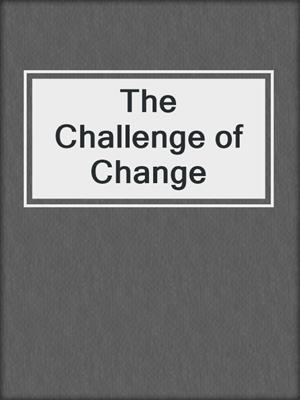 The Challenge of Change