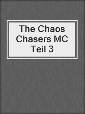 cover image of The Chaos Chasers MC Teil 3
