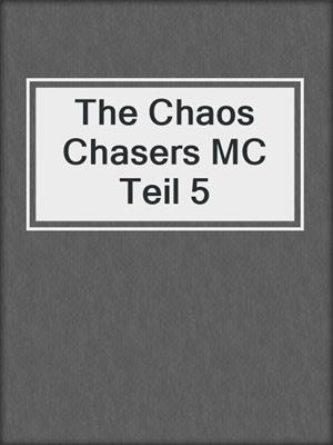 cover image of The Chaos Chasers MC Teil 5