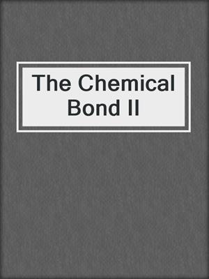 The Chemical Bond II