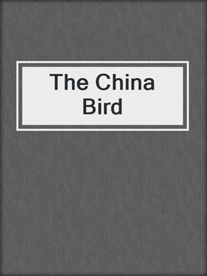 cover image of The China Bird