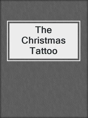 cover image of The Christmas Tattoo