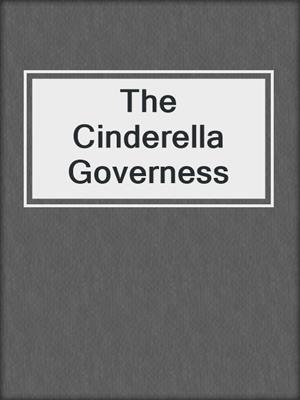 cover image of The Cinderella Governess