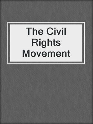 cover image of The Civil Rights Movement