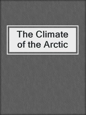 The Climate of the Arctic