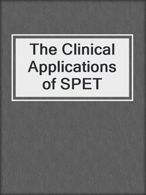 The Clinical Applications of SPET