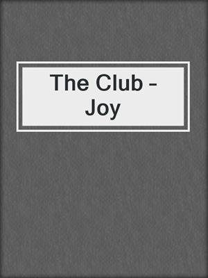 cover image of The Club – Joy